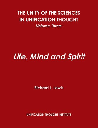 The Unity of the Sciences in Unification Thought, Volume Three