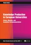 Knowledge Production in European Universities