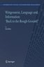 Wittgenstein, Language and Information: \"Back to the Rough Ground!\"