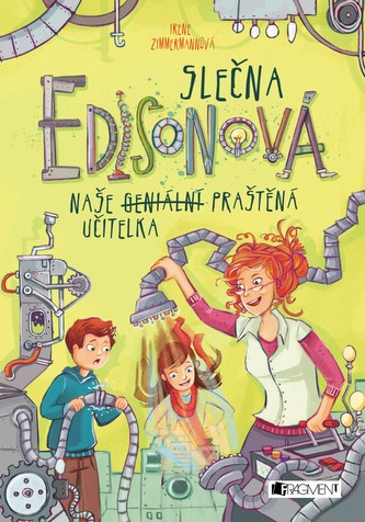 Slečna Edisonová – naše (geniální) praštěná učitelka Slečna Edisonová – naše (geniální) praštěná učitelka