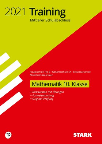 STARK Training Mittlerer Schulabschluss 2021 - Mathematik 10. Klasse - Hauptschule Typ B/Gesamtschule EK/Sekundarschule - NRW