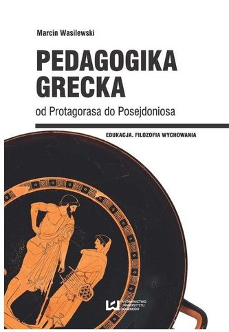 Pedagogika grecka od Protagorasa do Posejdonisa