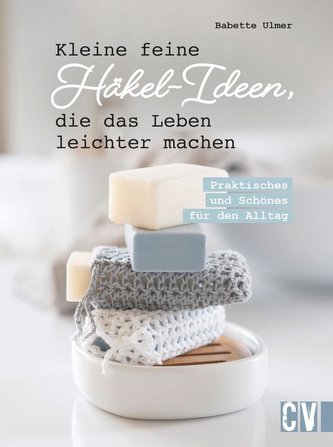 Kleine feine Häkel-Ideen, die das Leben leichter machen