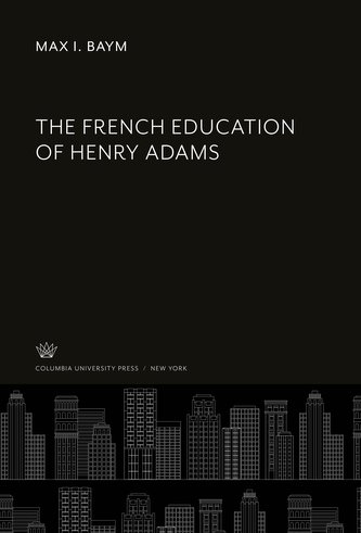 The French Education of Henry Adams