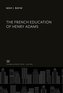 The French Education of Henry Adams