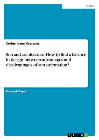 Sun and architecture. How to find a balance in design between advantages and disadvantages of sun orientation?