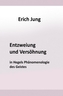 Entzweiung und Versöhnung in Hegels Phänomenologie des Geistes