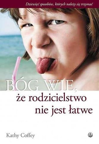 Bóg wie, że rodzicielstwo nie jest łatwe Bóg wie, że rodzicielstwo nie jest łatwe