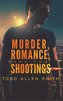 Murder, Romance, and Two Shootings