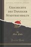 Geschichte Des Danziger Stadthaushalts (Classic Reprint)