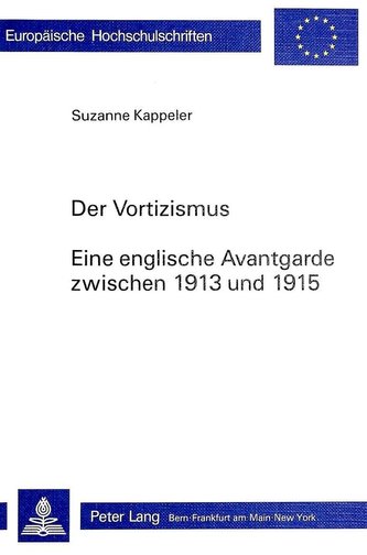 Der Vortizismus. Eine englische Avantgarde zwischen 1913 und 1915