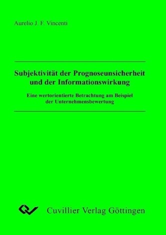 Subjektivität der Prognoseunsicherheit und der Informationswirkung