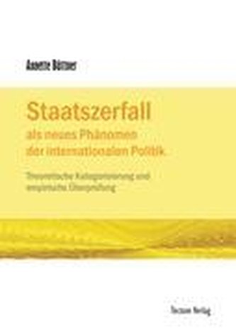 Staatszerfall als neues Phänomen der internationalen Politik