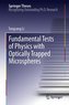 Fundamental Tests of Physics with Optically Trapped Microspheres