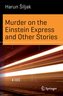 Murder on the Einstein Express and Other Stories