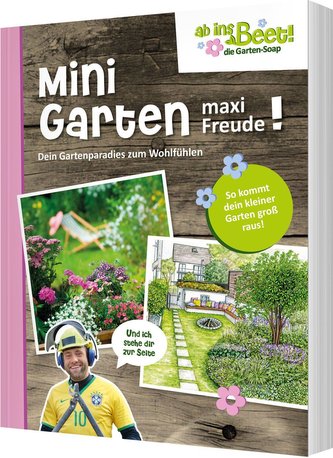 Mini Garten - maxi Freude! ab ins Beet! die Garten-Soap