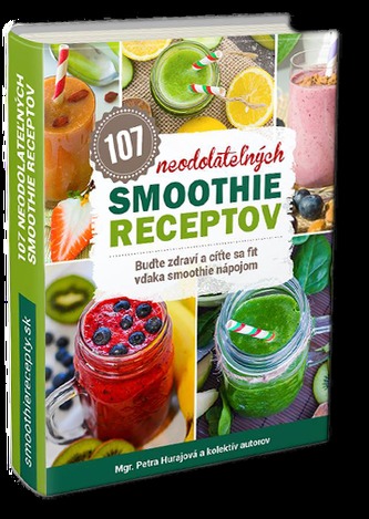 107 neodolateľných smoothie receptov