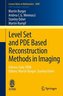 Level Set and PDE Based Reconstruction Methods in Imaging