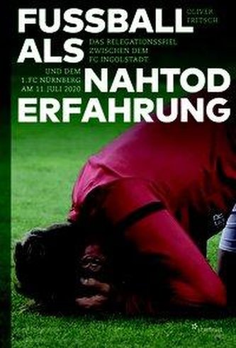 Fritsch, O: Fußball als Nahtoderfahrung