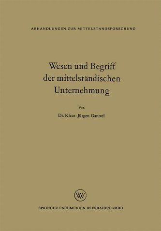 Wesen und Begriff der mittelständischen Unternehmung