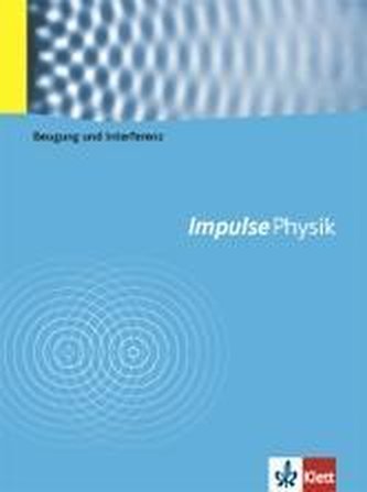 Impulse Physik 2. Themenbände. Beugung und Interferenz