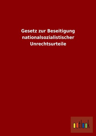 Gesetz zur Beseitigung nationalsozialistischer Unrechtsurteile
