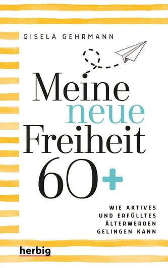Meine neue Freiheit 60+