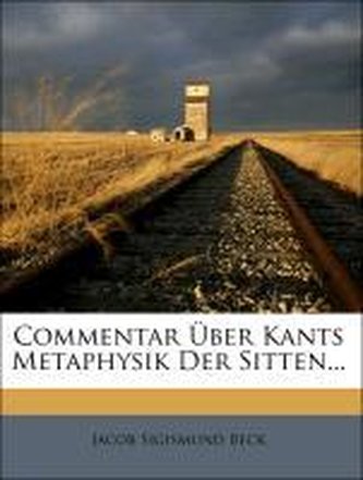 Commentar Über Kants Metaphysik Der Sitten...