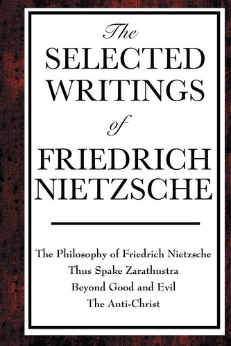 The Selected Writings of Friedrich Nietzsche