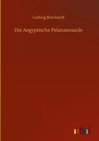 Die Aegyptische Pelanzensaule