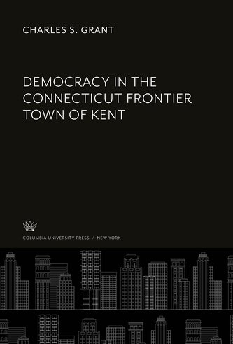 Democracy in the Connecticut Frontier Town of Kent