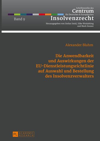 Die Anwendbarkeit und Auswirkungen der EU-Dienstleistungsrichtlinie auf Auswahl und Bestellung des Insolvenzverwalters