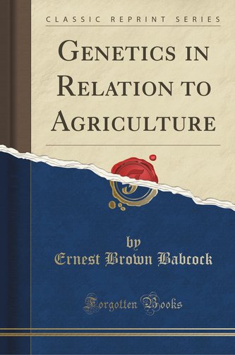 Genetics in Relation to Agriculture (Classic Reprint)