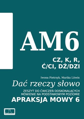 Dać rzeczy słowo. Apraksja mowy 6 Dać rzeczy słowo. Apraksja mowy 6
