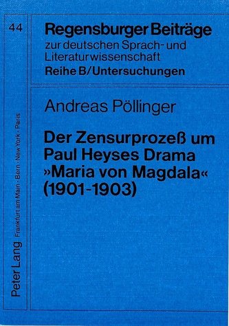Der Zensurprozeß um Paul Heyses Drama «Maria von Magdala» (1901-1903)