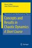 Concepts and Results in Chaotic Dynamics: A Short Course
