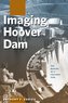 Imaging Hoover Dam: The Making of a Cultural Icon