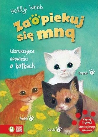Zaopiekuj się mną. Wzruszające opowieści o kotkac