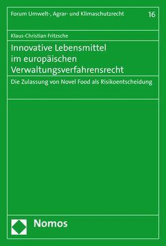 Innovative Lebensmittel im europäischen Verwaltungsverfahrensrecht