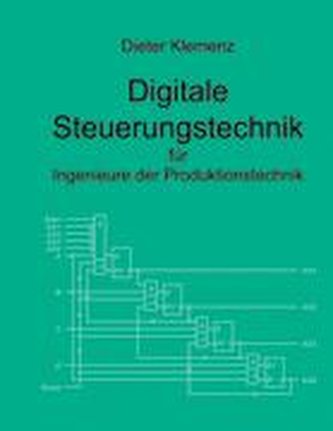 Digitale Steuerungstechnik für Ingenieure der Produktionstechnik