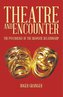 THEATRE AND ENCOUNTER