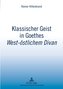 Klassischer Geist in Goethes West-östlichem Divan
