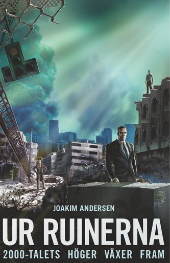 Ur Ruinerna: 2000-Talets Höger Växer Fram