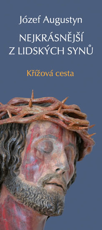 Nejkrásnější z lidských synů - Křížová cesta