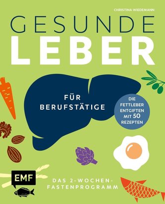 Gesunde Leber - Das 2-Wochen-Fastenprogramm für Berufstätige