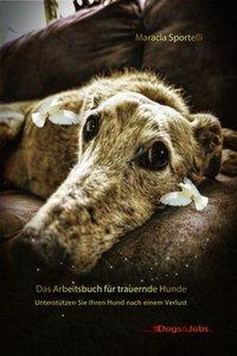 Das Arbeitsbuch für trauernde Hunde