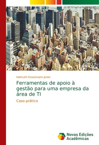 Ferramentas de apoio à gestão para uma empresa da área de TI
