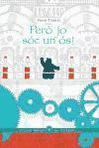Però jo sóc un ós!