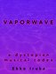 Vaporwave