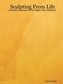 Sculpting From Life - A Studio Manual of the Sight-Size Method
